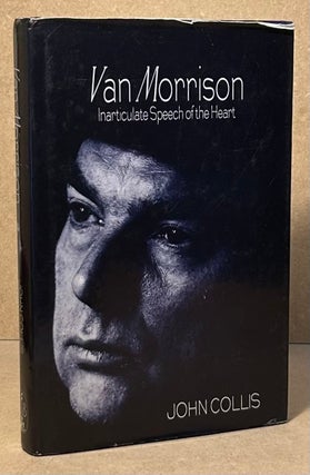Item #95854 Van Morrison _ Inarticulate Speech of the Heart. John Collis