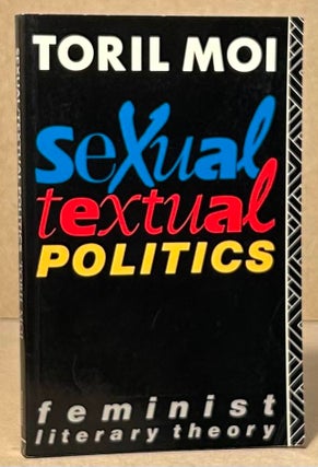 Item #95873 Sexual Textual Politics _ Feminist Literary Theory. Toril Moi