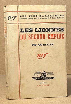 Item #95878 Les Lionnes _ Du Second Empire. Auriant