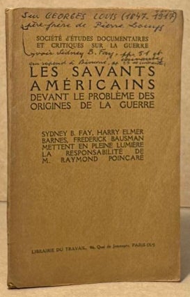 Item #95880 Les Savants Americains _ Devant Le Probleme des Origines de la Guerre. Sydney B. Fay,...
