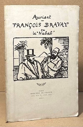 Item #95881 Francois Bravay _ ou Le Nabab. Auriant