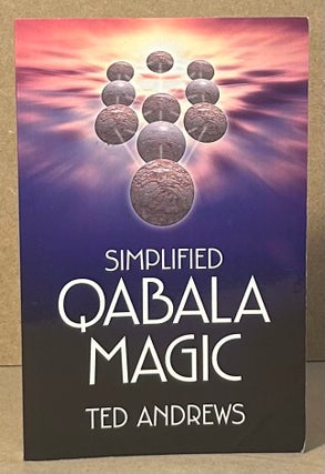 Item #95905 Simplified Qabala Magic. Ted Andrews