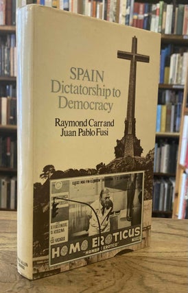 Item #95916 Spain _ Dictatorship to Democracy. Raymond Carr, Juan PAblo Fusi
