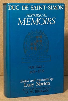 Item #95923 Historical Memoirs _ Volume 1 1691-1709. Duc De Saint-Simon, Lucy Norton