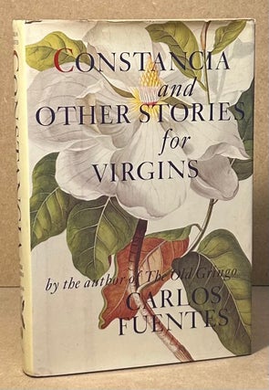 Item #95945 Constancia and Other Stories for Virgins. Carlos Fuentes, Thomas Christensen, trans