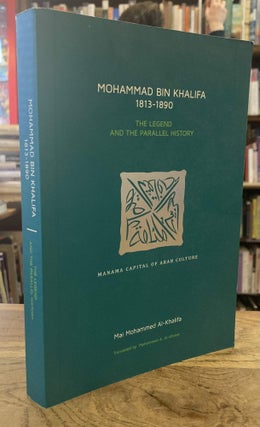 Item #95970 Mohammad Bin Khalifa 1813-1890: The Legend and the Parallel History, Part One. Mai...