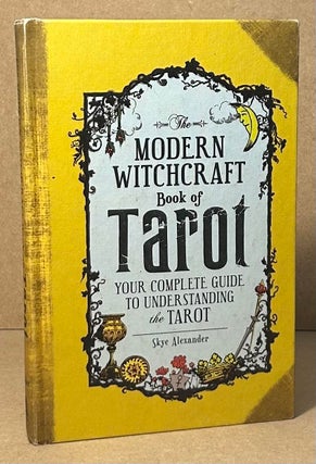 Item #95978 The Modern Witchcraft Book of Tarot _ Your Complete Guide to Understanding the Tarot....