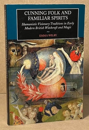 Item #95979 Cunning Folk and Familiar Spirits _ Shamanistic Visionary Traditions in Early Modern...