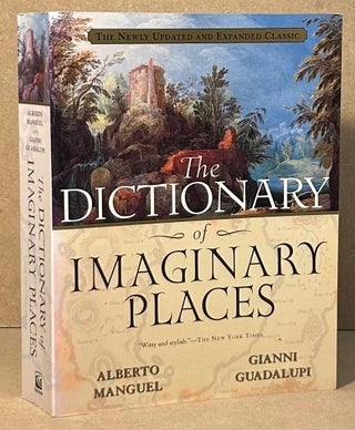 Item #95990 The Dictionary of Imaginary Places. Alberto Manguel, Gianni Guadalupi