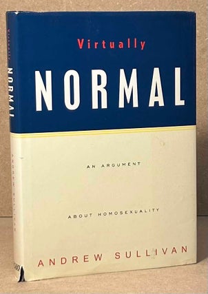 Item #95997 Virtually Normal _ An Argument about Homosexuality. Andrew Sullivan