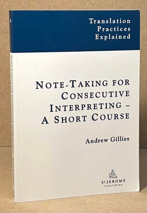 Item #96004 Note-Taking for Consecutive Interpreting _ A Short Course. Andrew Gillies