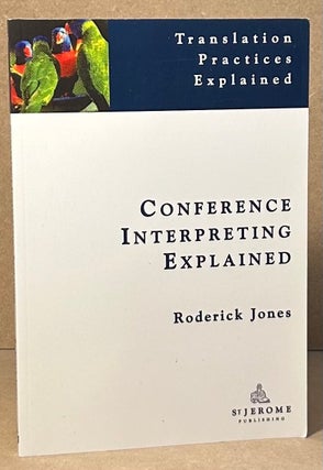 Item #96006 Conference Interpreting Explained. Roderick Jones