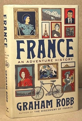 Item #96007 France _ An Adventure History. Graham Robb
