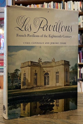 Item #96014 Les Pavillons _ French Pavilions of the Eighteenth Century. Cyril Connoly, Jerome Zerbe