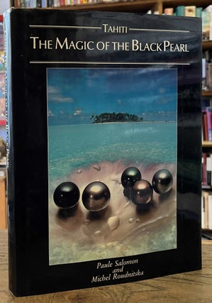 Item #96018 Tahiti _ The Magic of the Black Pearl. Paule Salomon, Michel Roudnitska