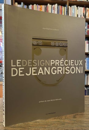 Item #96020 Le Design Precieux de Jean Grison. Jean-Baptiste Loubeyre