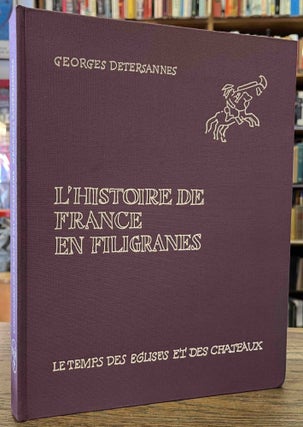 Item #96025 L'Histoire de France en Filigranes _ Le temps des Eglises et des Chateaux. Georges...