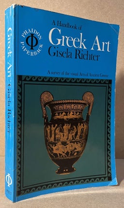Item #96044 A Handbook of Greek Art. Gisela Richter