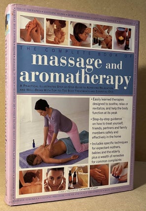 Item #96047 The Complete Book of Massage and Aromatherapy _ A Practical Illustrated Step-By-Step...