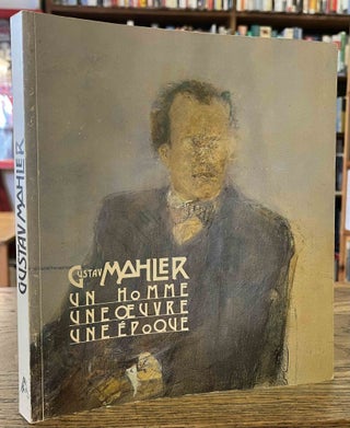Item #96051 Gustav Mahler _ Un Homme _ Une Oeuvre _ Une Epoque _ Musee d'Art Moderne de la Ville...
