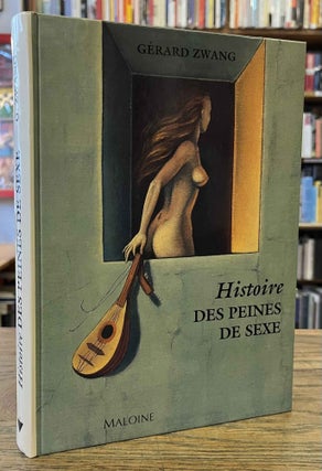Item #96057 Histoire des Peines de Sexe _ Les Malheurs Erotiques, Leurs Causes et Leurs Remedes a...