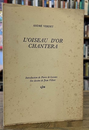 Item #96071 L'Oiseau d'Or Chantera. Andre Verdet, Pierre De Lescure, intro