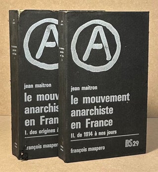 Item #96116 Le Mouvement Anarchiste en France _ I. des origines a 1914 _ II. de 1914 a nos jours....