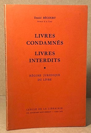 Item #96119 Livres Condamnes_ Livres Interdits _ Regime Juridique du Livre. Daniel Becourt