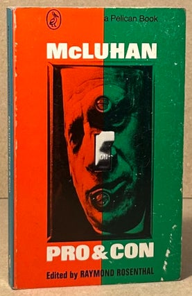 Item #96134 McLuhan : Pro & Con. Marshall McLuhan, Raymond Rosenthal