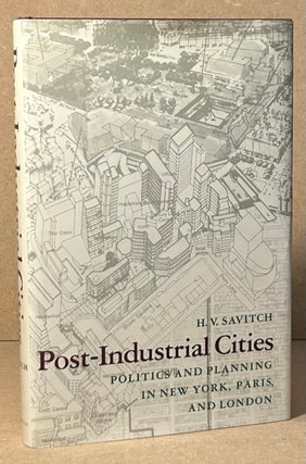 Item #96146 Post-Industrial Cities _ Politics and Planning in New York, Paris, and London. H. V....