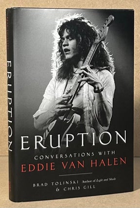 Item #96157 Eruption _ Conversations with Eddie Van Halen. Brad Tolinski, Chris Gill