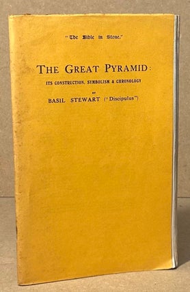 Item #96165 The Great Pyramid _ Its Construction, Symbolism & Chronology. Basil Stewart,...