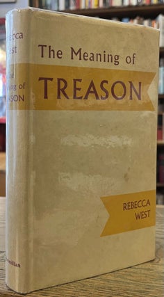 Item #96191 The Meaning of Treason. Rebecca West
