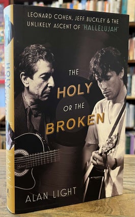 Item #96203 The Holy or the Broken _ Leonard Cohen, Jeff Buckley and the Unlikely Ascent of...