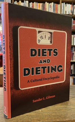 Item #96209 Diets and Dieting _ A Cultural Encyclopedia. Sander L. Gilman