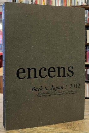 Item #96213 Encens _ Back to Japan / 2012. Sybille Walter, Samuel Drira