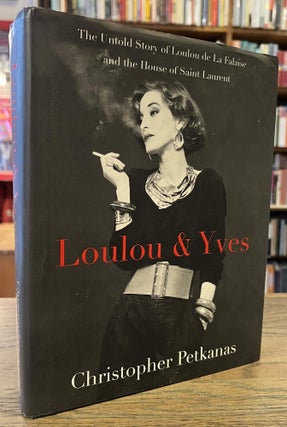 Item #96222 Loulou & Yves _ The Untold Story of Loulou de la Falaise and the House of Saint...