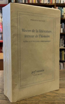 Item #96227 Misere de la litterature, terreur de l'histoire _ Celine et la litterature...