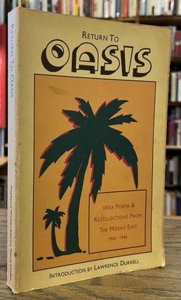 Item #96249 Return to Oasis _ War Poems and Recollections from the Middle East _ 1940-1946....