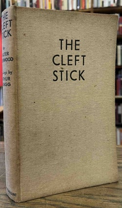 Item #96251 The Cleft Stick, or, "It's the same the whole world over" Walter Greenwood