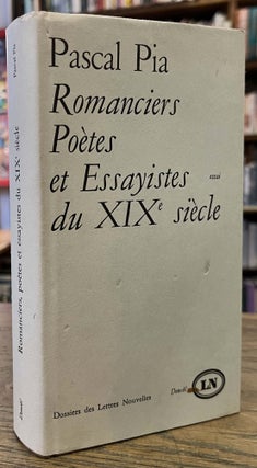 Item #96256 Romanciers, poetes _ essayistes du XIXe siecle. Pascal Pia