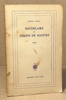 Item #96294 Baudelaire et Joseph de Maistre _ Essai. Daniel Vouga