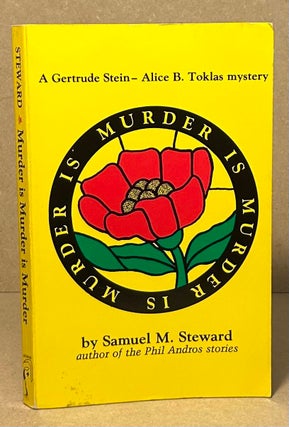 Item #96295 Murder is Murder is Murder _ A Gertrude Stein - Alice B. Toklas mystery. Samuel M....