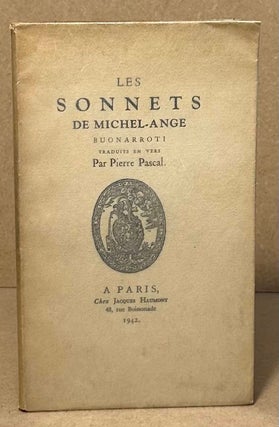 Item #96302 Les Sonnets de Michel-Ange _ Buonarroti. Michel-Age, Pierre Pascal, trans