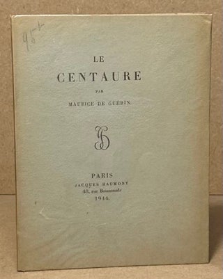 Item #96303 Le Centaure. Maurice De Guerin