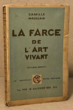 Item #96305 La Farce de l'Art Vivant. Camille Mauclair