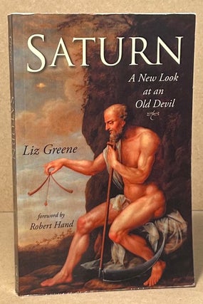 Item #96318 Saturn _ A New Look at an Old Devil. Liz Greene