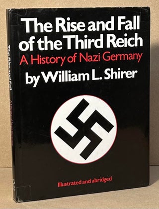 Item #96327 The Rise and Fall of the Third Reich _ A History of Nazi Germany. William L. Shirer