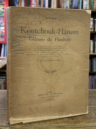 Item #96537 Koutchouk-Hanem l'Almee de Flaubert _ Suivi de Onze Essais Sur la Vie de Flaubert et...