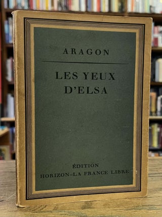 Item #96599 Les Yeux d'Elsa. Aragon